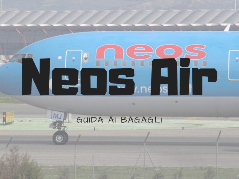 Bagaglio Neos Air: tutto quello che devi sapere - Viaggiando A Testa Alta