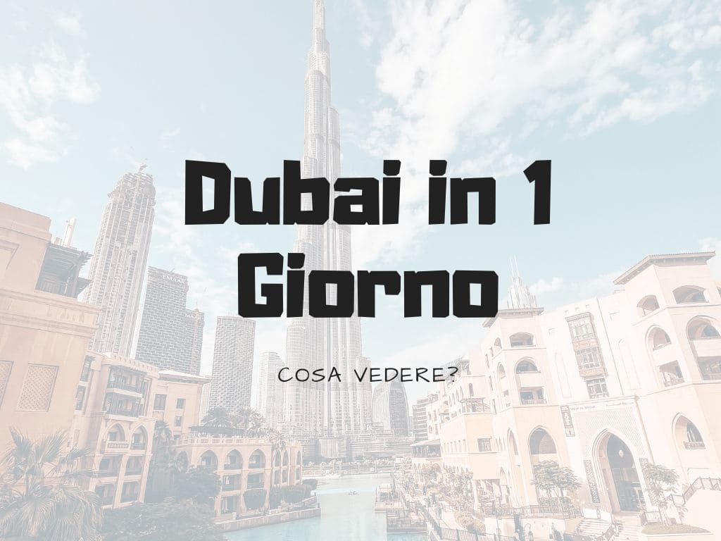 cosa vedere a dubai in 1 giorno